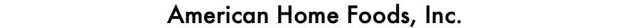American Home Foods, Inc.